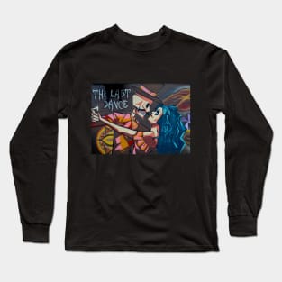 The last dance Long Sleeve T-Shirt